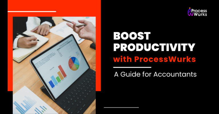 Boost Productivity with ProcessWurks A Guide for Accountants